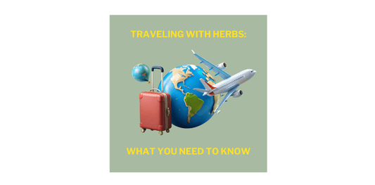 Traveling with Herbs: What You Need to Know - Bzz Box